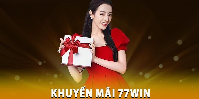 Thực hiện chuẩn 5 điều kiện để nhận khuyến mãi 77WIN